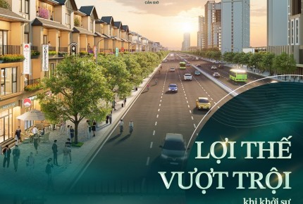 LỢI THẾ VƯỢT TRỘI KHI KHỞI SỰ KINH DOANH TẠI BOULEVARD PRIME – VINHOMES GREEN PARADISE